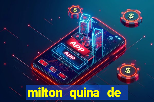 milton quina de siqueira junior